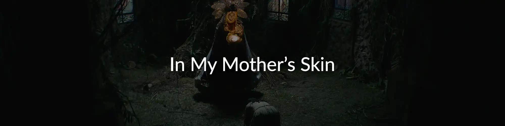 In My Mother’s Skin (2023), Films - Zhao Wei Films